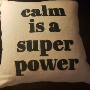 Accent pillow,  calm is supper power
